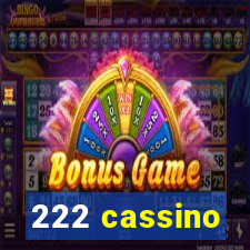 222 cassino